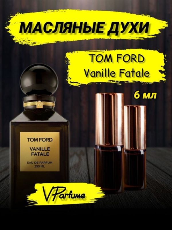 Tom Ford Vanille Fatale oil perfume vanilla fatale (6 ml)